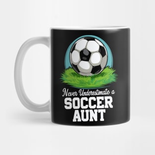 Never Underestimate A Soccer Aunt. Soccer Mug